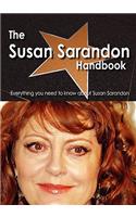 The Susan Sarandon Handbook - Everything You Need to Know about Susan Sarandon