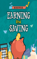 Earning and Saving: (Moneywise)