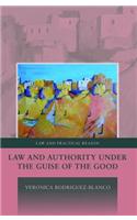 Law and Authority under the Guise of the Good