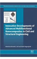 Innovative Developments of Advanced Multifunctional Nanocomposites in Civil and Structural Engineering