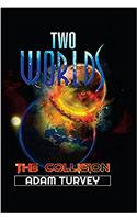 Two Worlds - The Collision