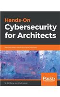 Hands-On Cybersecurity for Architects: Plan and design robust security architectures