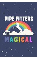 Pipe Fitters Are Magical Journal Notebook