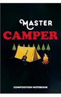 Master Camper: Composition Notebook, Birthday Journal for Outdoor Camping Lovers to Write on