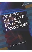 America, the Jews, and the Holocaust