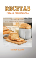 Recetas Para La Panificadora: Mas de 50 Recetas Para Hacer Sabrosos Panes Caseros, Spanish Language