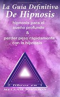 La guía definitiva de hipnosis 2 libros en 1