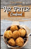 Air Fryer Cookbook: 100 Frying, Easy And Amazing Everyday Recipes