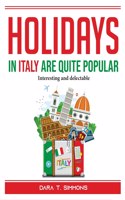 Holidays in Italy are quite popular
