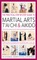 The Practical Step-by-step Guide to Martial Arts, T'ai Chi & Aikido