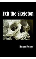 Exit the Skeleton