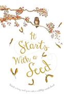 It Starts with a Seed