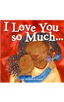 I Love You So Much