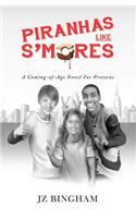 Piranhas Like S'Mores