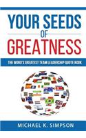 Your Seeds of Greatness