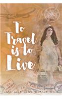 To Travel is to Live
