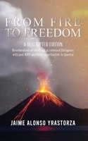 From Fire to Freedom