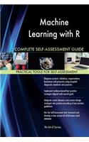 Machine Learning with R Complete Self-Assessment Guide