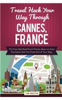 Travel Hack Your Way Through Cannes, France: Fly Free, Get Best Room Prices, Save on Auto Rentals & Get the Most Out of Your Stay