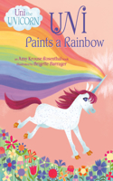 Uni Paints a Rainbow: (Uni the Unicorn)