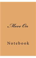 Move On: Notebook, 150 lined pages, softcover, 6 x 9