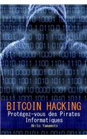 Bitcoin Hacking: ProtegezVous Des Pirates Informatiques: Volume 3 (Cryptocurrency)