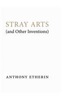Stray Arts (and Other Inventions)
