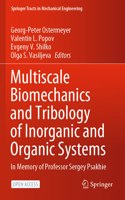 Multiscale Biomechanics and Tribology of Inorganic and Organic Systems