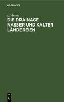 Die Drainage Nasser Und Kalter Ländereien