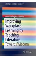 Improving Workplace Learning by Teaching Literature