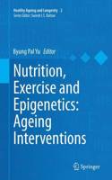 Nutrition, Exercise and Epigenetics: Ageing Interventions