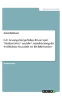G.E. Lessings bürgerliches Trauerspiel Emilia Galotti und die Unterdrückung der weiblichen Sexualität im 18. Jahrhundert