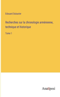 Recherches sur la chronologie arménienne, technique et historique