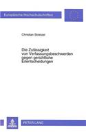 Die Zulaessigkeit Von Verfassungsbeschwerden Gegen Gerichtliche Eilentscheidungen: (1373 Europaeische Hochschulschriften Recht)