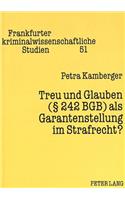 Treu Und Glauben (§ 242 Bgb) ALS Garantenstellung Im Strafrecht?