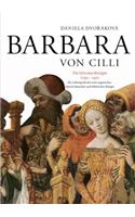 Barbara Von CILLI: Die Schwarze Koenigin (1392-1451)