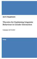 Theories for Explaining Linguistic Behaviour in Gender Interaction