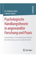 Psychologische Handlungstheorie in angewandter Forschung und Praxis
