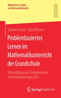 Problembasiertes Lernen im Mathematikunterricht der Grundschule: Entwicklung und Evaluation des Unterrichtskonzepts ELIF(Hildesheimer Studien zur Mathematikdidaktik)