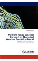Medium Range Weather Forecast by Numerical Weather Prediction Model