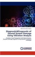 Diagnostic&prognostic of Geared System Damage Using Vibration Analysis