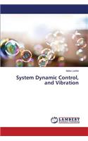 System Dynamic Control, and Vibration