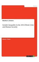 Gender inequality in the 2014 Ebola Crisis and Human Security