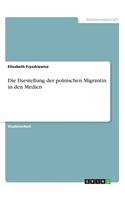 Darstellung der polnischen Migrantin in den Medien