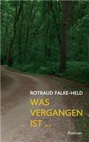 Was vergangen ist ...