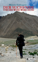 Der Suchende und der weise weiße Hund: 2. Auflage