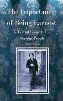 Importance of Being Earnest A Trivial Comedy for Serious People
