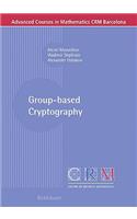 Group-based Cryptography: (Advanced Courses in Mathematics - CRM Barcelona)