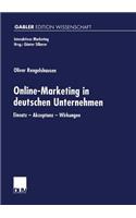 Online-Marketing in deutschen Unternehmen: Einsatz — Akzeptanz — Wirkungen(Interaktives Marketing)