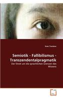 Semiotik - Fallibilismus - Transzendentalpragmatik